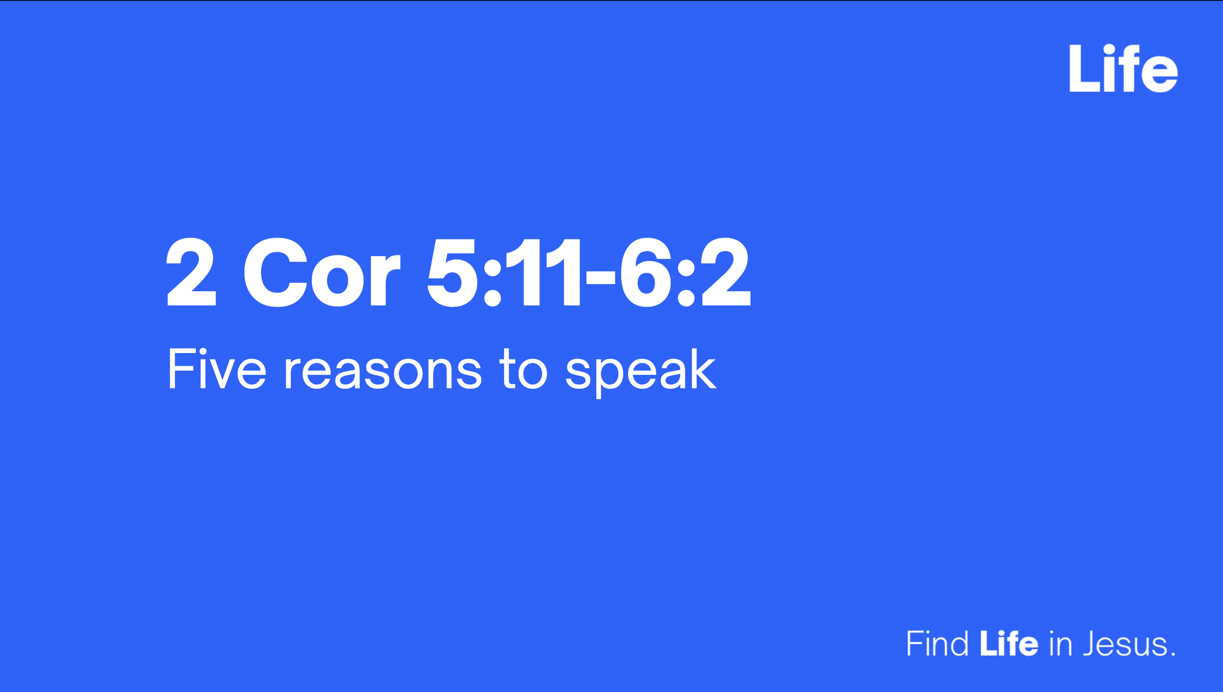 2 Corinthians 5:11-6:2 - Five reasons to speak