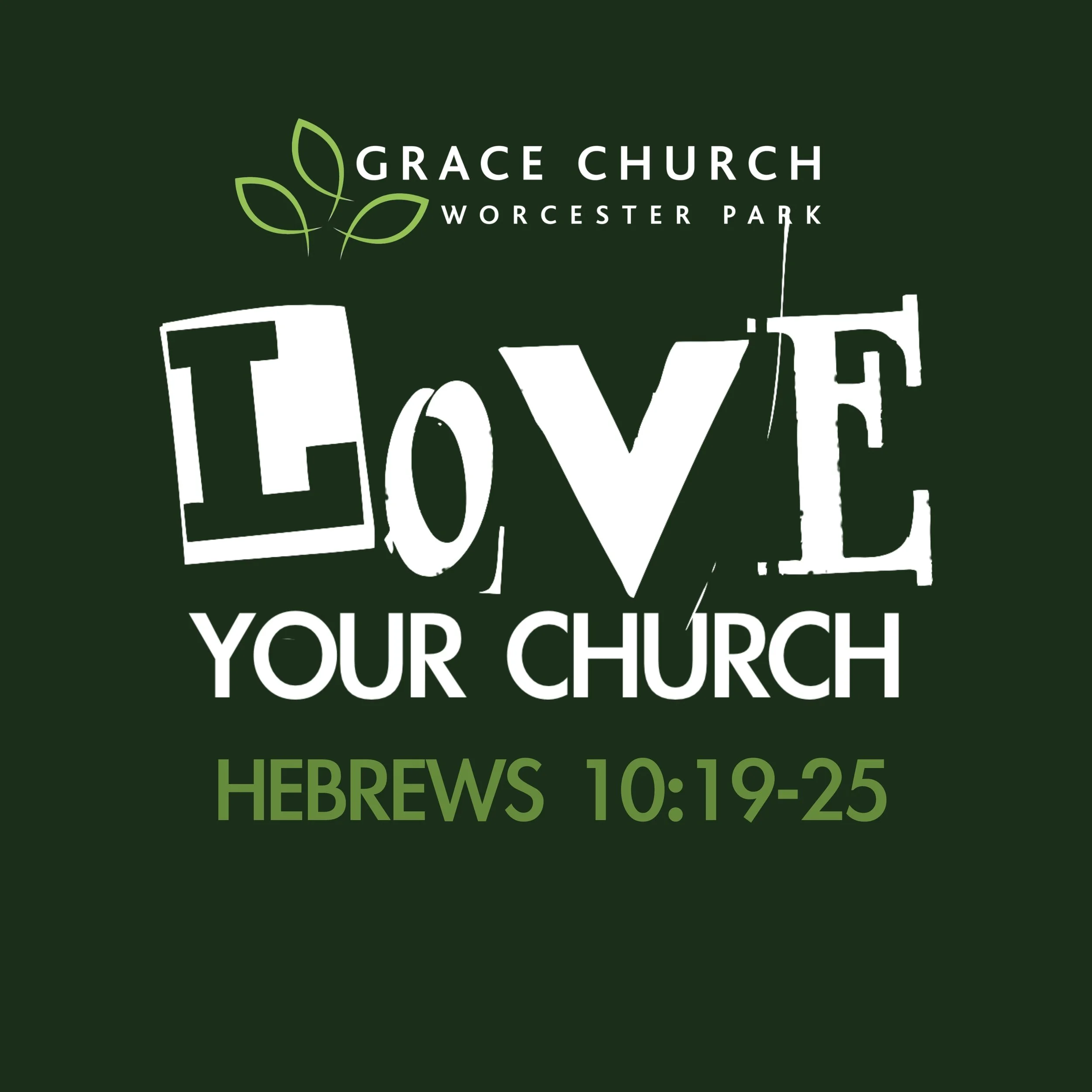 Hebrews 10:19-25 - Love Your Church