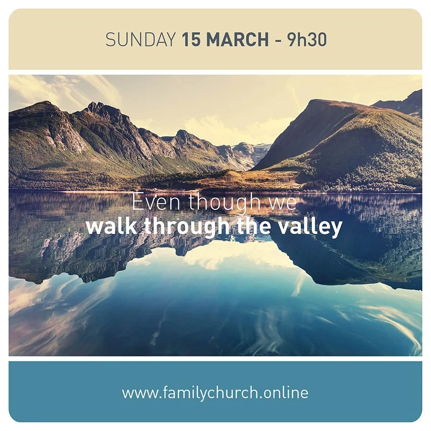 Even though we walk through the valley