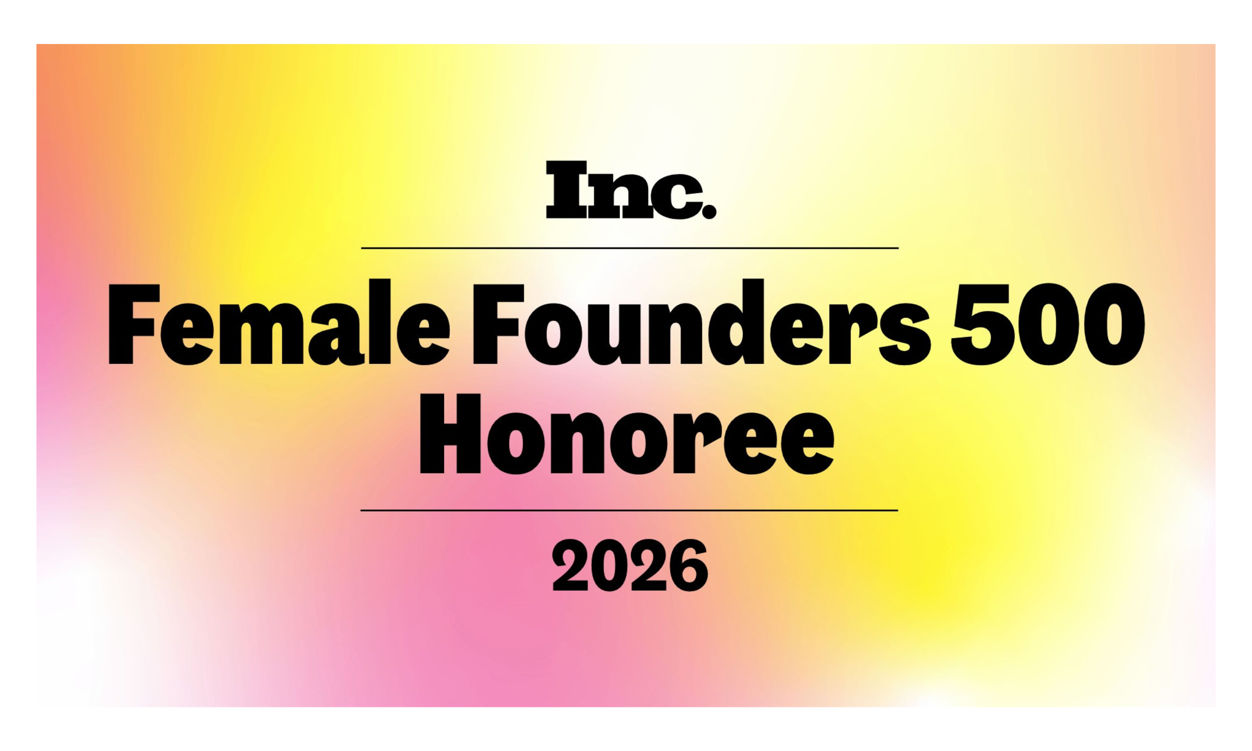 Inc. Names Heather Fernstrom and Jennifer Stevens to the 2026 Female Founders 500 List