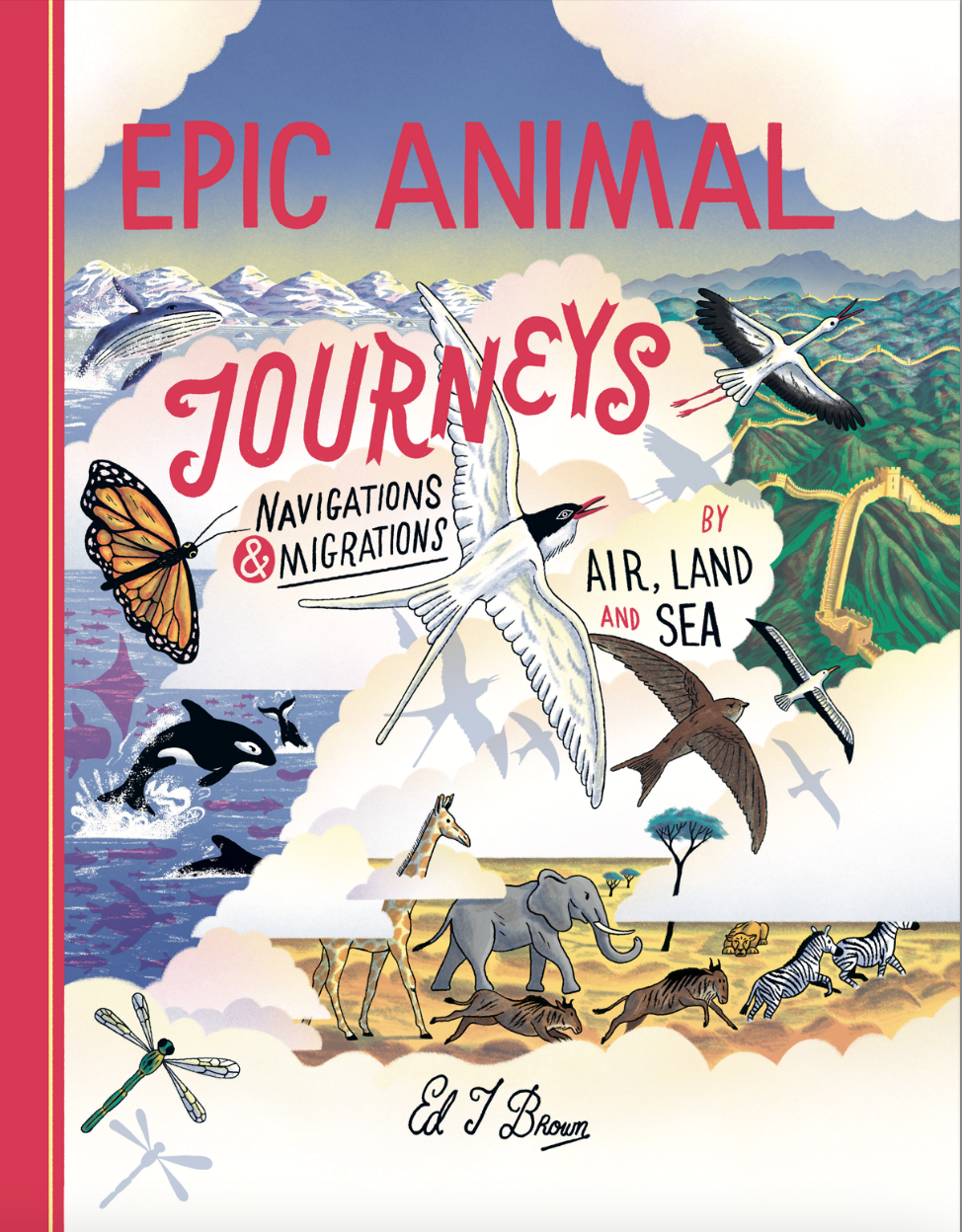 Epic Animal Journeys: Migration and navigation by air, land and sea —  Cicada Books