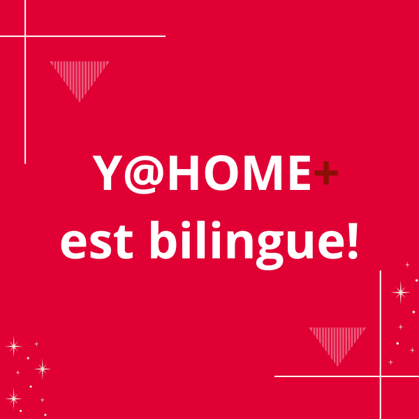 Y@HOME+ is bilingual! | Y@HOME+ est bilingue! — YMCA at Home