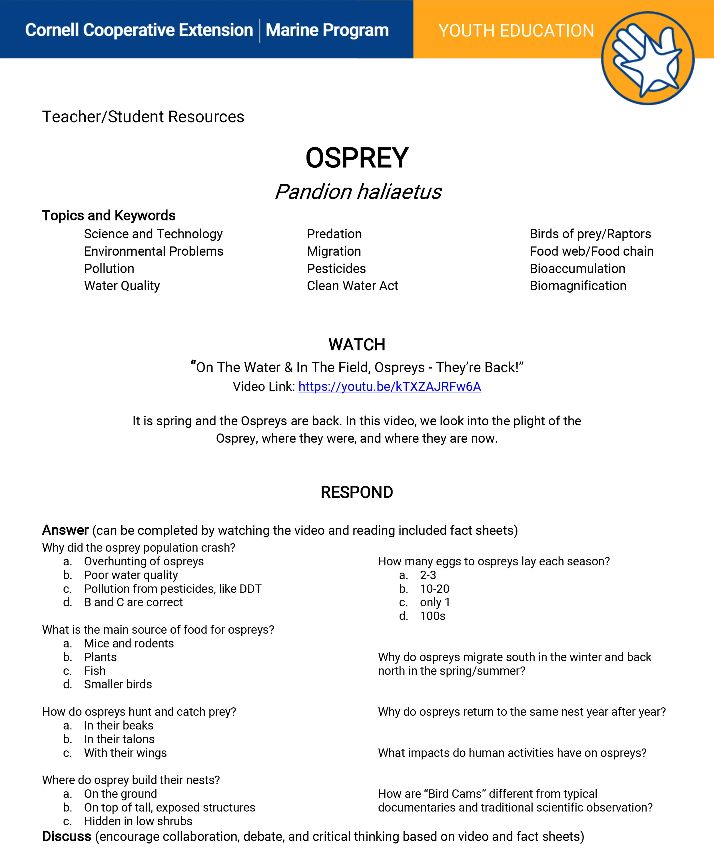 Teacher/Student Resources- Watch and RespondOsprey- Watch “On the Water and in the Field-Ospreys-They’re Back!” Then respond to the questions.
