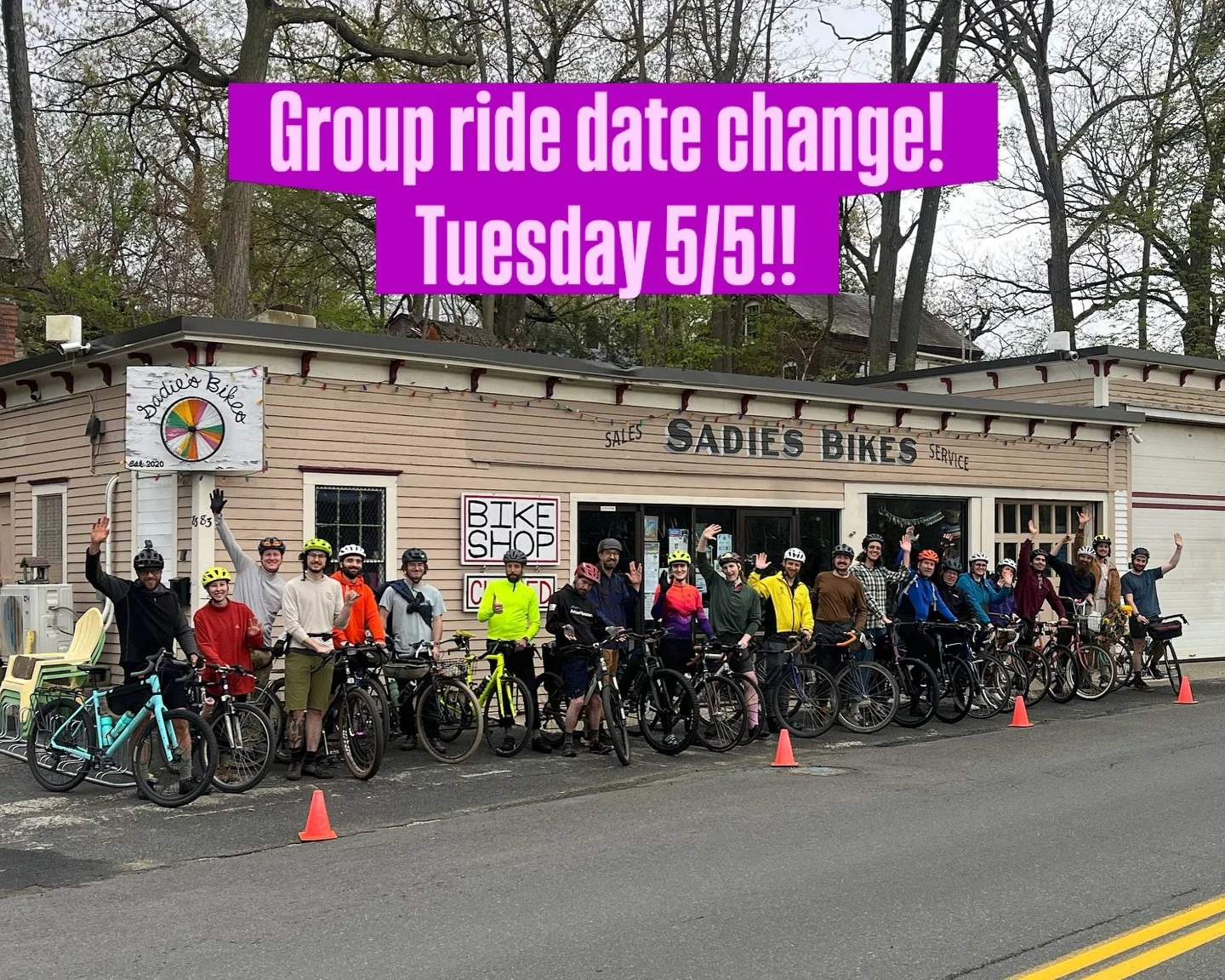 Hello Riders!!! Heads up!!

We are moving this week&rsquo;s group ride from Thursday to Tuesday, 5/5, at 6pm.  Meet outside of Sadie&rsquo;s Bikes.  Same Bat-Time, Same bat Channel, Different Bat-day-of-the-week.

We are hosting two routes tomorrow; 