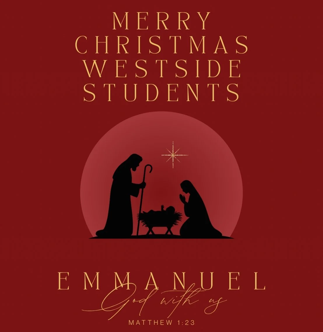Merry Christmas Westside Students!! Thank you Jesus for saving us. 

&ldquo;Look! The virgin will conceive a child! She will give birth to a son, and they will call him Immanuel, which means &lsquo;God is with us.&rsquo;&rdquo;
‭‭Matthew‬ ‭1‬:‭23‬ ‭