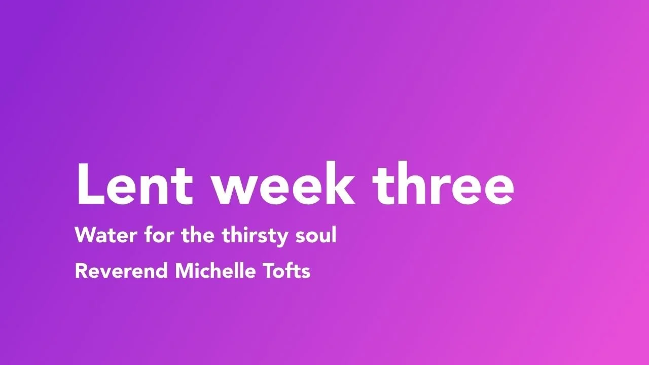 Rest for a Thirsty Soul - Rev Michelle Tofts