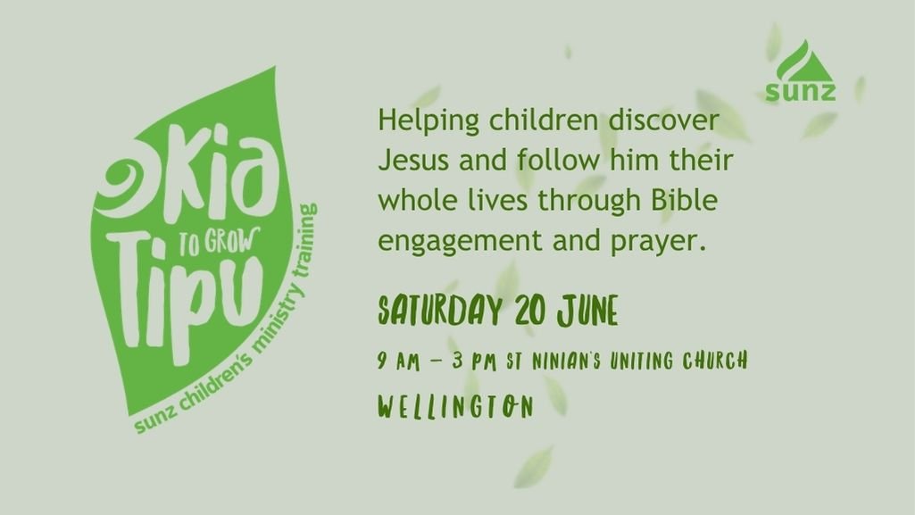 Kia Tipu - SUNZ Children’s Ministry Conference