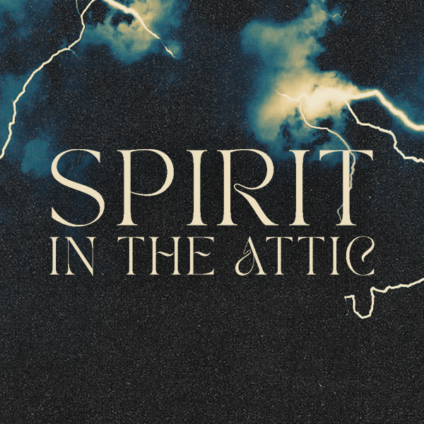 Spirit in the Attic