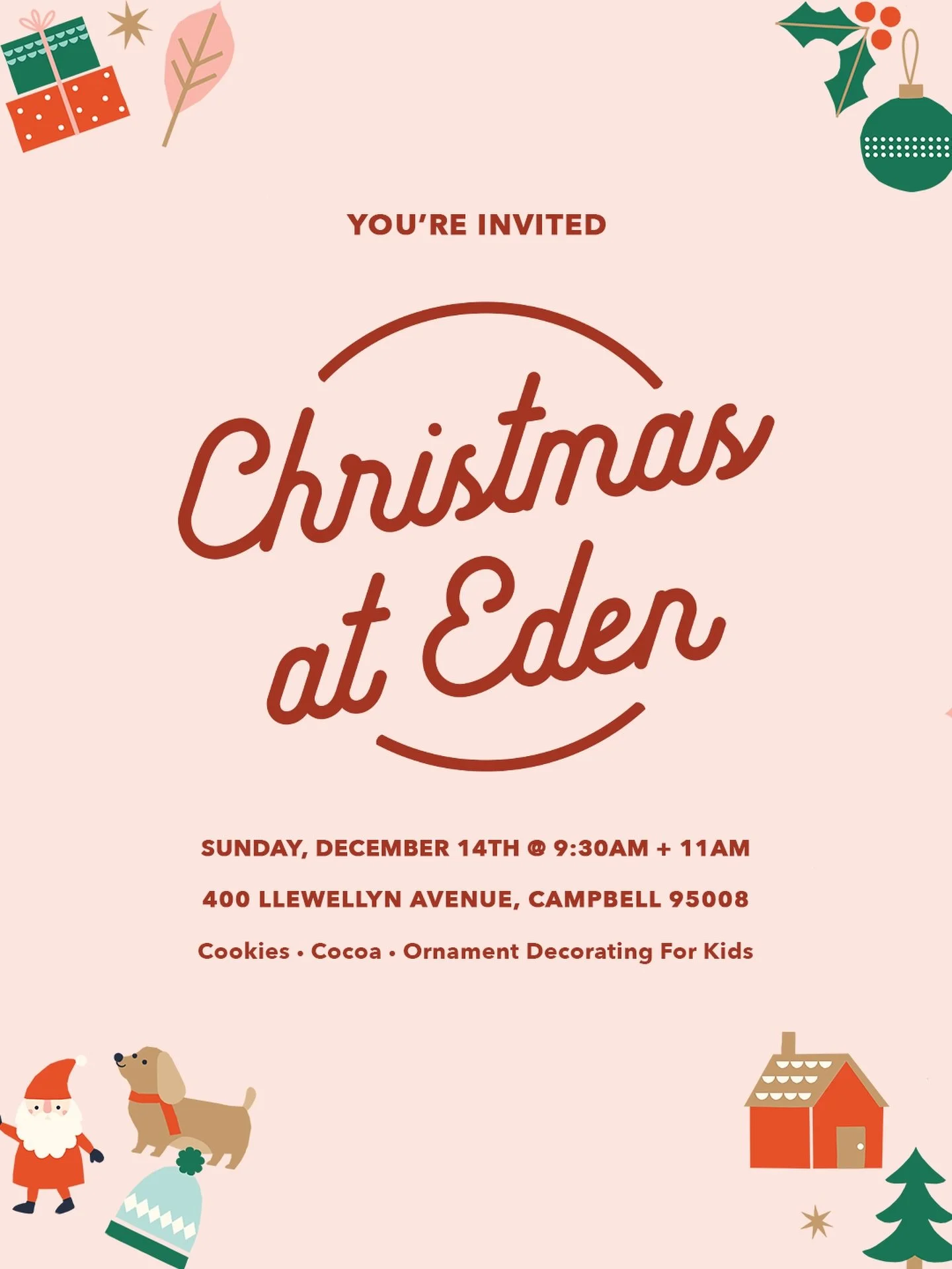 🎄 CHRISTMAS AT EDEN
Sunday, December 14th at 9:30AM + 11AM

You&rsquo;re invited to celebrate the most wonderful time of the year at Eden!

Cookies &bull; Cocoa &bull; Ornament Decorating For Kids

Families, check out the EDEN Kids Christmas Party d