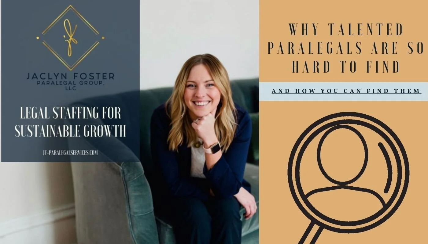 Why Talented Paralegals are so Hard to Find (and how you can find them)