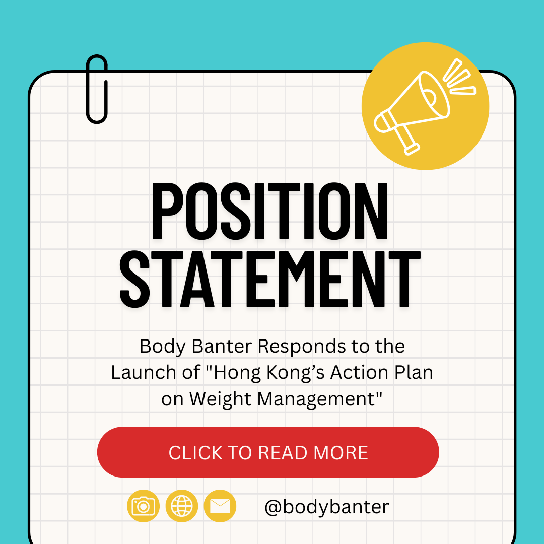 Position Statement: Body Banter Responds to the Launch of "Hong Kong’s Action Plan on Weight Management"