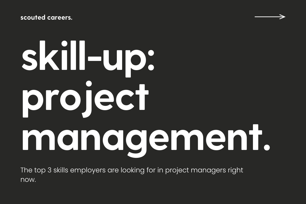 top 3 skills employers are looking for in project managers right now. 