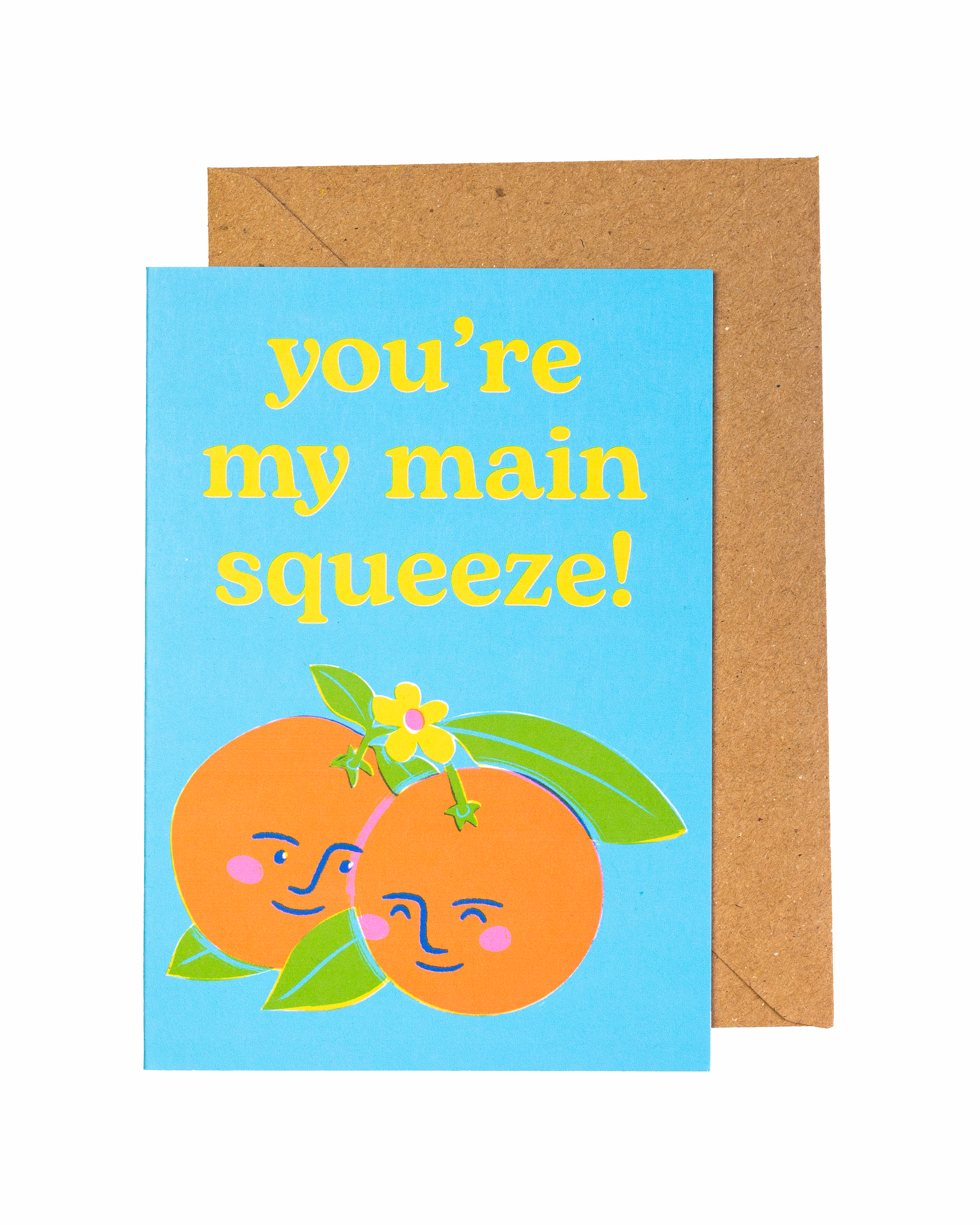 'You're My Main Squeeze' Greetings Card