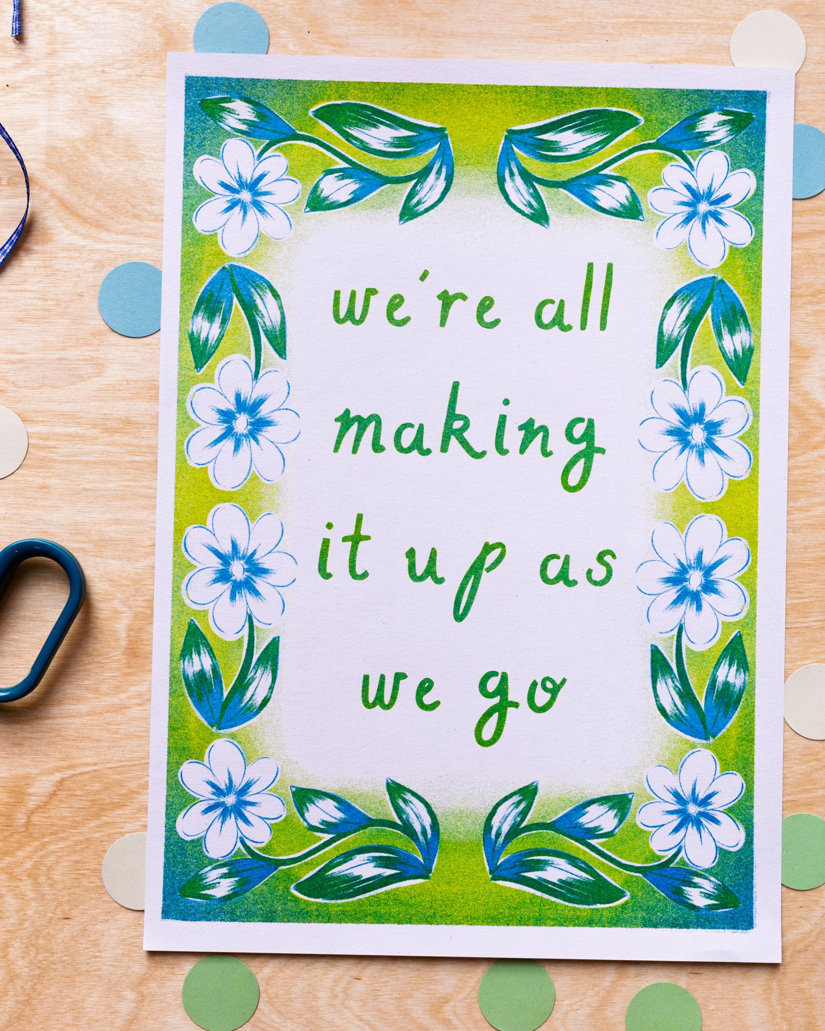 We're All Making It Up As We Go A4 Riso Print