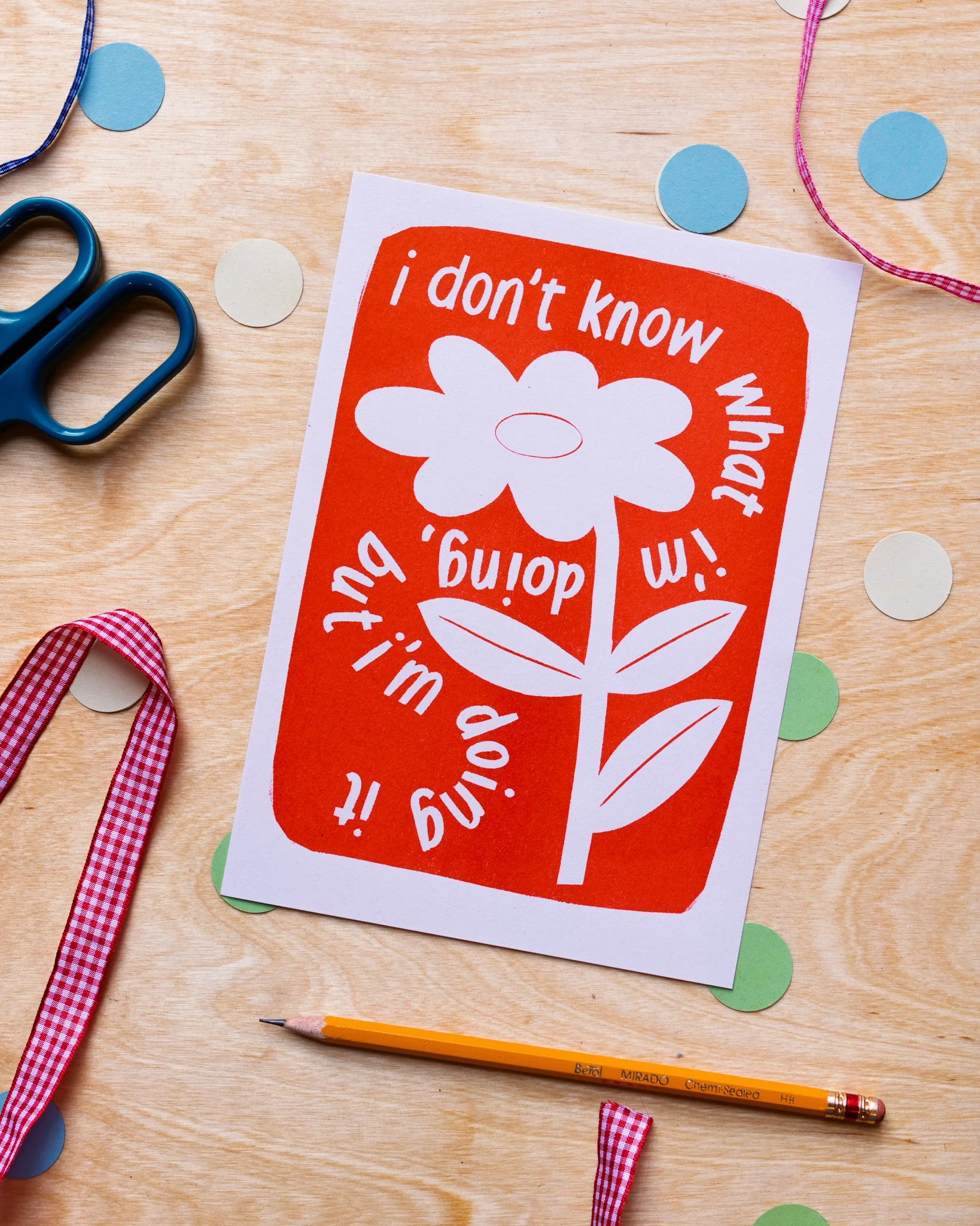 I Don't Know What I'm Doing A5 Riso Print