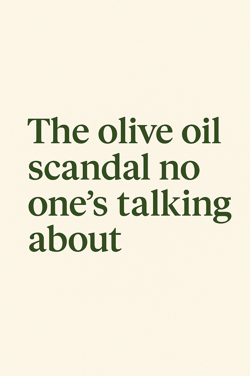 What’s Really in Your Olive Oil?