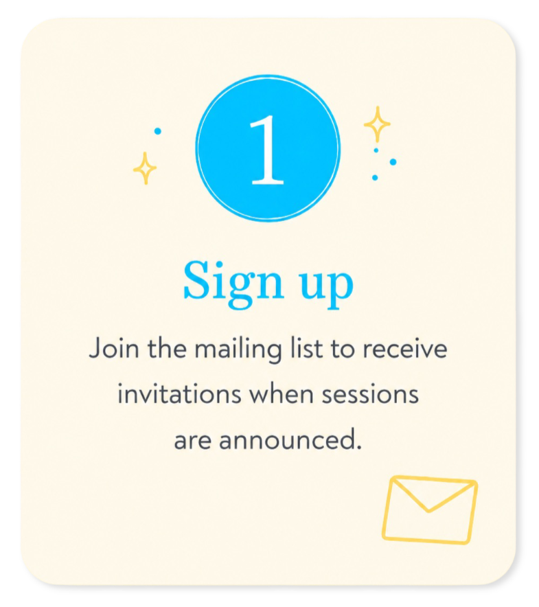A sign-up screen encouraging users to join a mailing list to receive invitations for sessions, featuring a blue numbered circle, decorative stars, and an envelope icon.