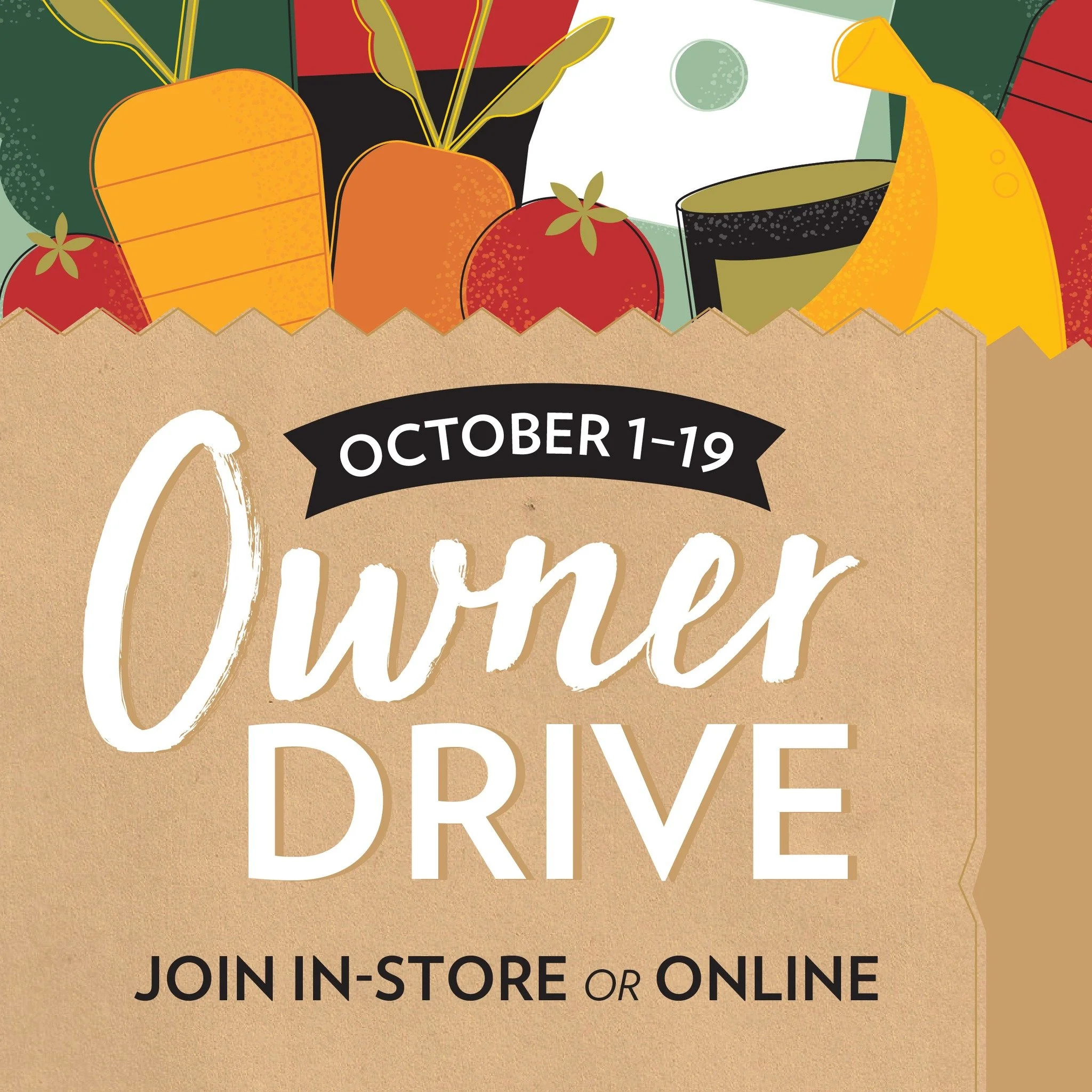 It&rsquo;s Co-op Month, and there&rsquo;s no better time to join our co-op family!
 
Become an owner between October 1&ndash;19 and get a coupon for $10 off your purchase of $10 or more! It&rsquo;s a small thank you, and a great excuse to stock up on
