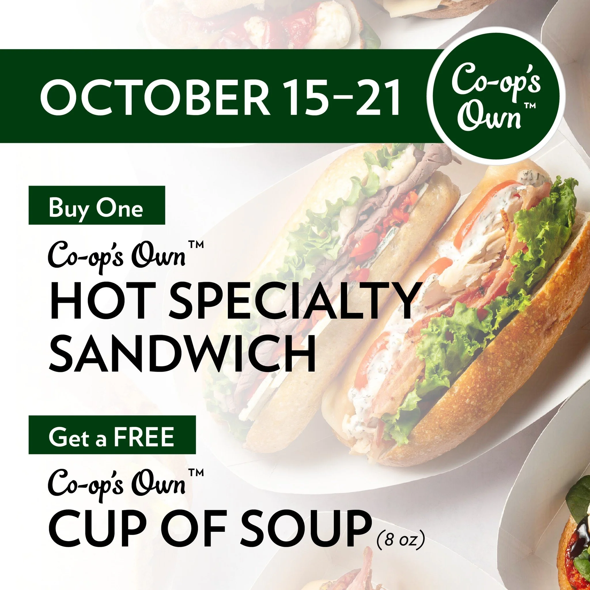 Buy a Hot Specialty Sandwich, Get a Free cup of soup. It's the Midweek Slump Cure!
Fuel your week with a Co-op&rsquo;s Own&trade; Hot Specialty Sandwich and get a cup of our Co-op&rsquo;s Own&trade; soup for FREE.

A warm, satisfying break when you n