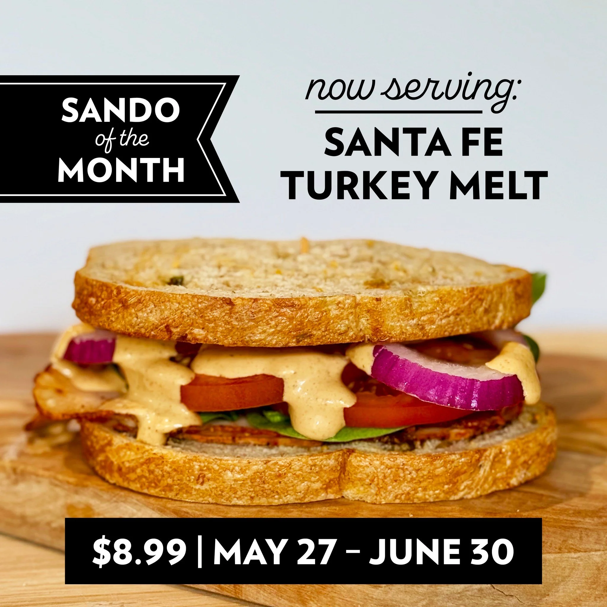 Spice up lunchtime this June with our Sando of the Month!!
Our Sando of the Month is here: the Santa Fe Turkey Melt. Stacked with Santa Fe turkey, pepperjack, cheddar, tomato, spinach, and chipotle ranch on jalape&ntilde;o cheddar bread, this one bri
