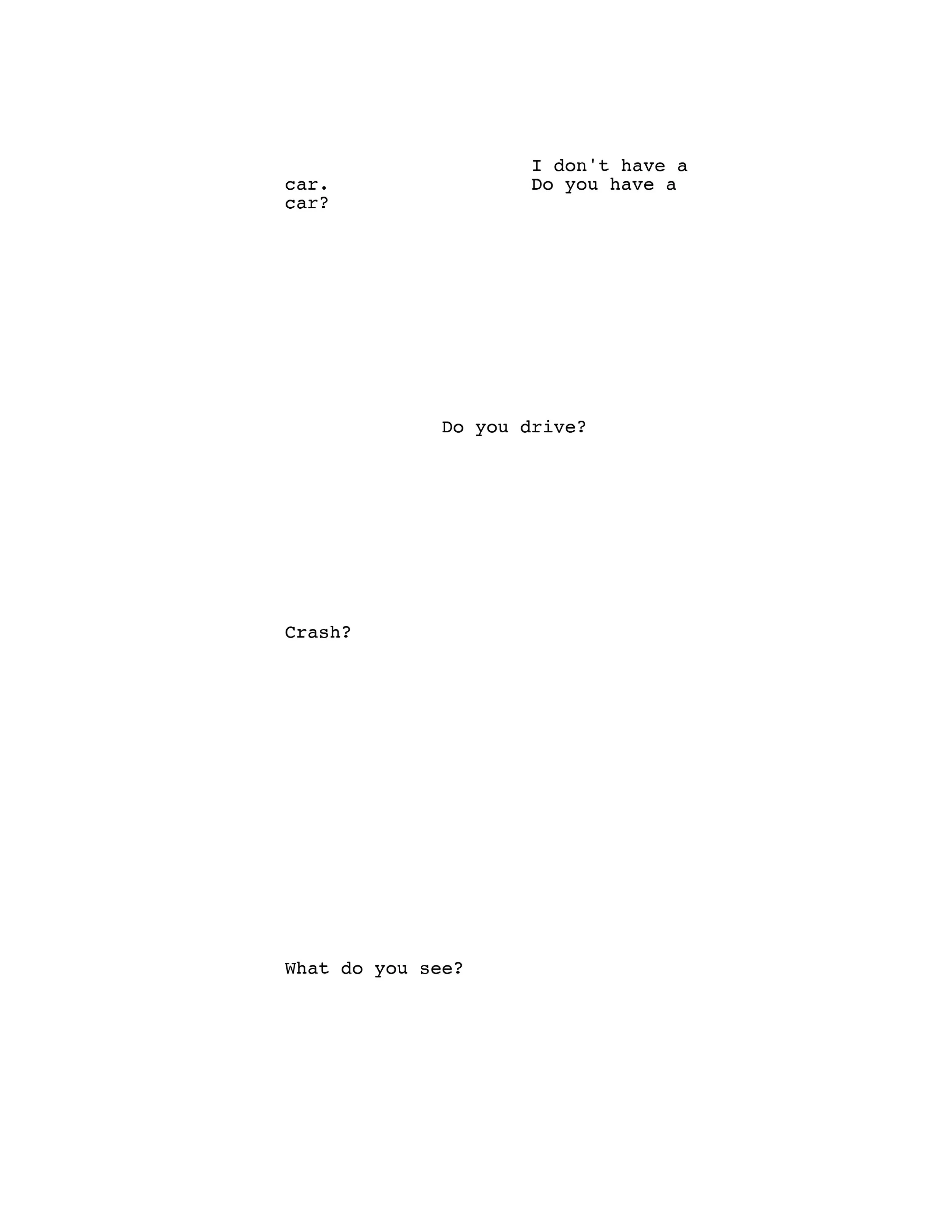 For the ongoing text-based works that I like to call "screenplay poems", I revisit and play with the short stories or film screenplays that I've written over the years but never directed or published. Borrowing from the screenplay's specific visual …