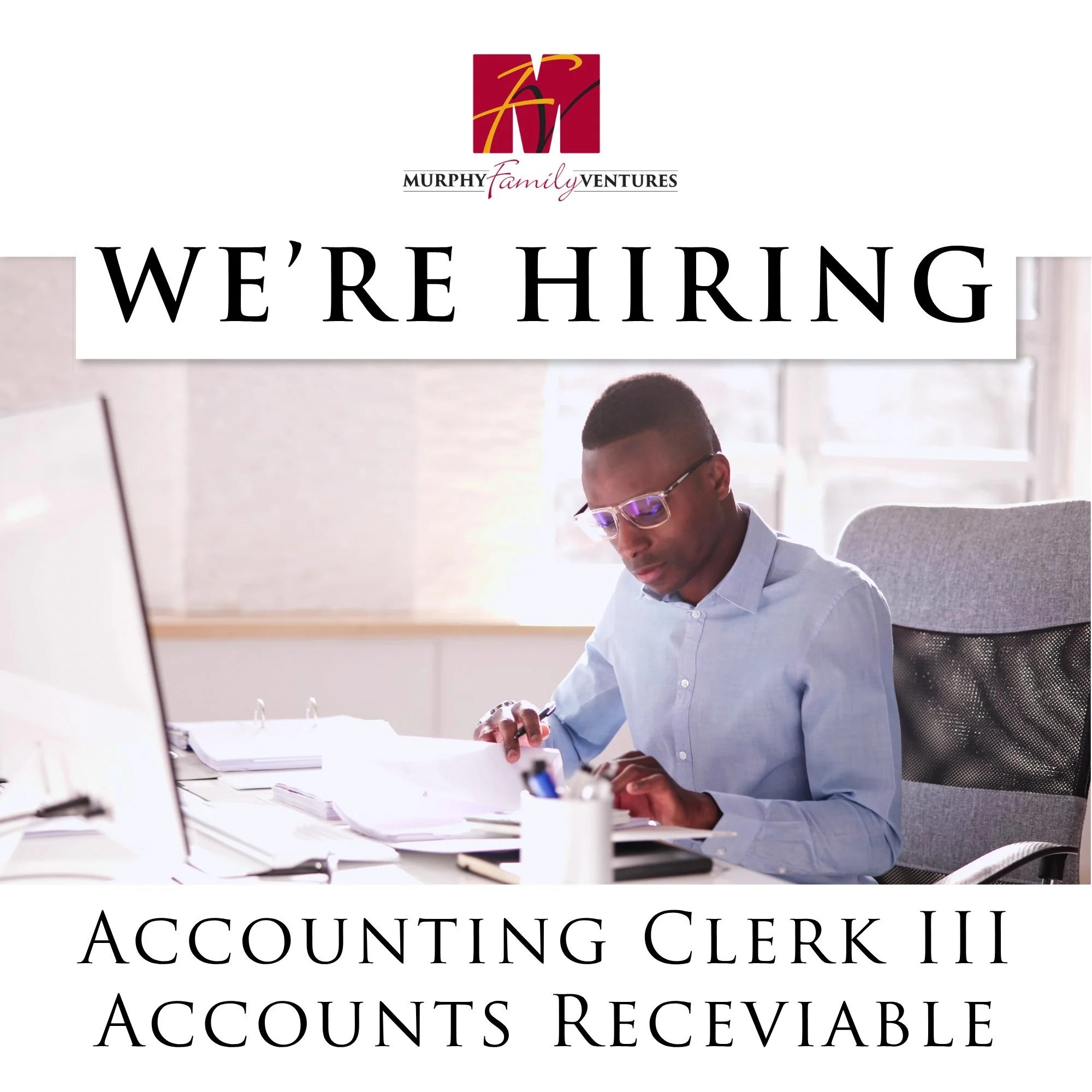 Now Hiring: Accounts Receivable &ndash; Accounting Clerk III
Murphy Family Ventures is looking for an Accounts Receivable Accounting Clerk III to support billing, cash receipts, and customer account management across multiple companies.

This role go
