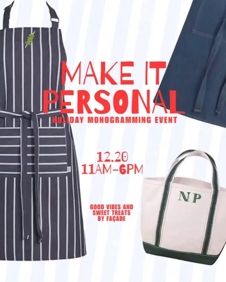MAKE IT PERSONAL 
Holiday Monogramming Event 🎁
THIS SATURDAY, 12.20 from 11-6 

choose from classic boat totes or cotton/denim aprons and we will be personalizing on site. *while supplies last*

all the good holiday vibes + sweet treats courtesy of 
