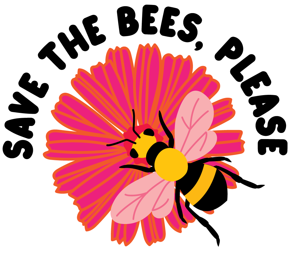 A graphic of a bee with pink wings on a pink and orange flower, with the quote 'Save the Bees, Please' in black text arching above.