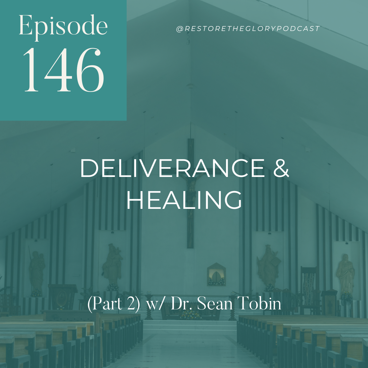 Episode 146: Deliverance and Healing (Part 2) w/ Dr. Sean Tobin