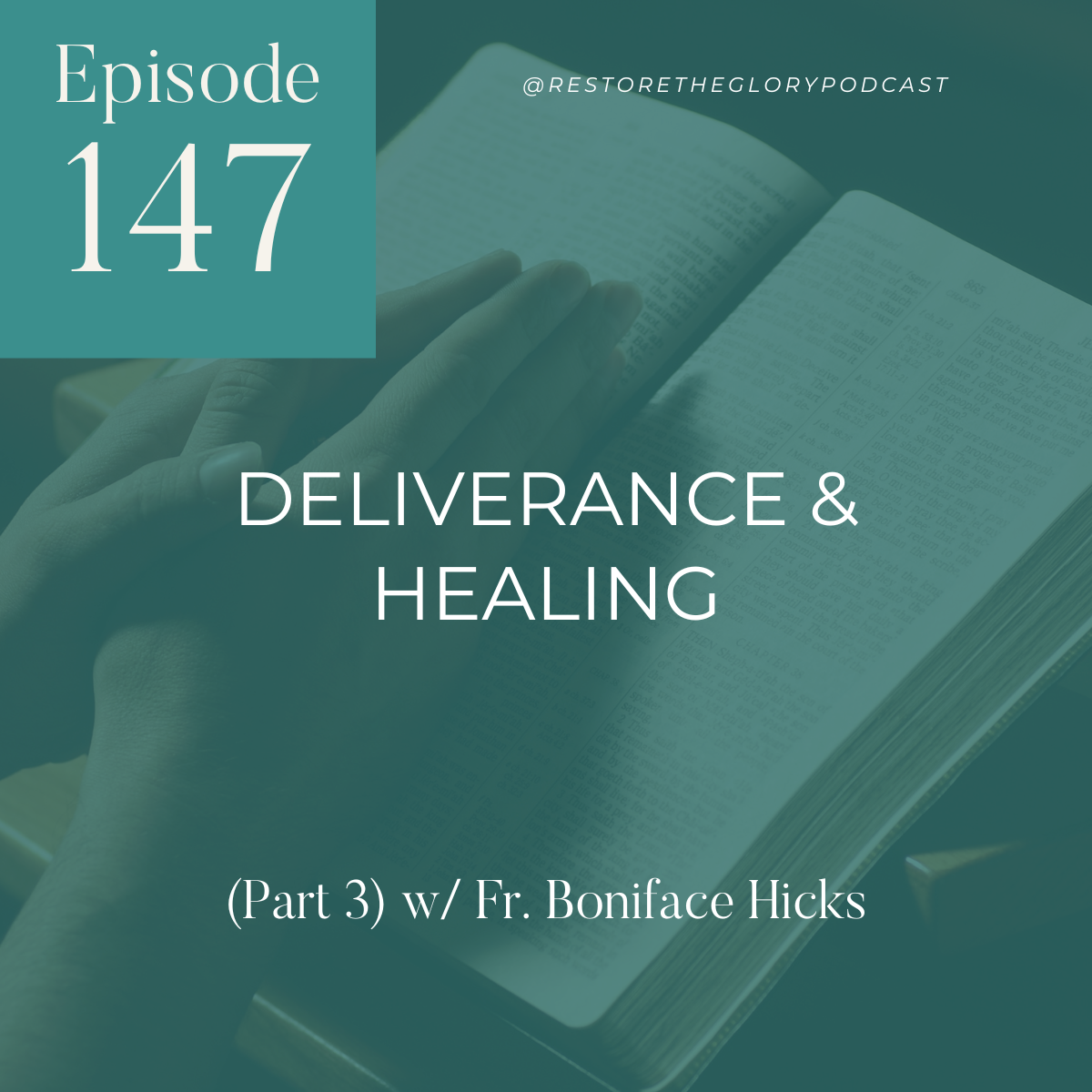 Episode 147: Deliverance and Healing (Part 4) w/ fr. Boniface Hicks