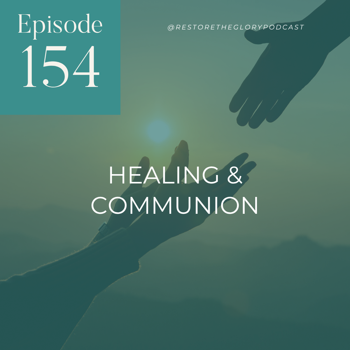 Episode 154: Healing &amp; Communion