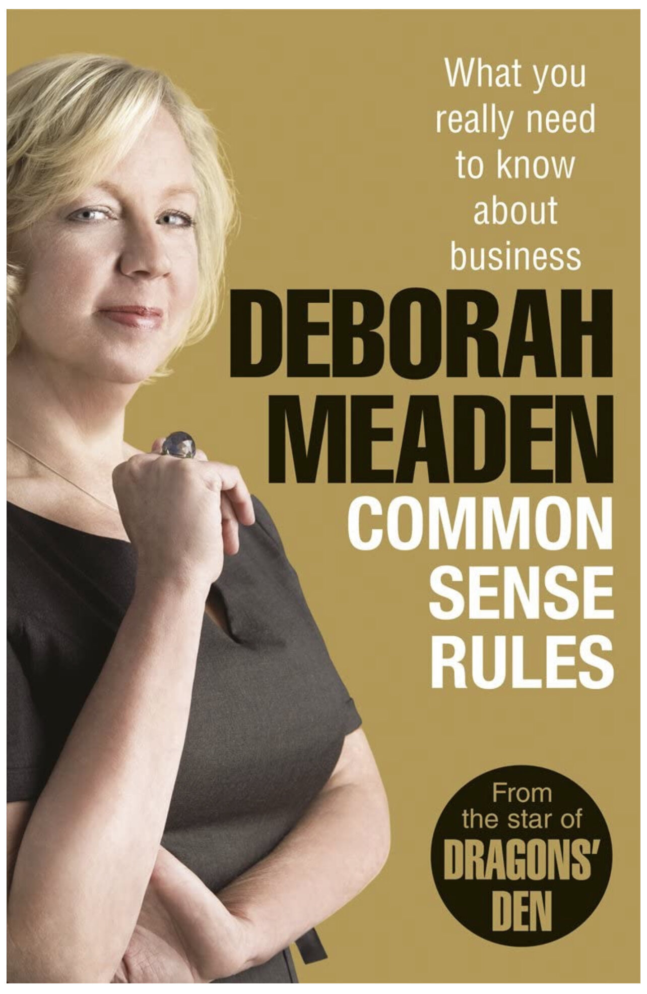 Common Sense Rules: What You Really Need to Know about Business