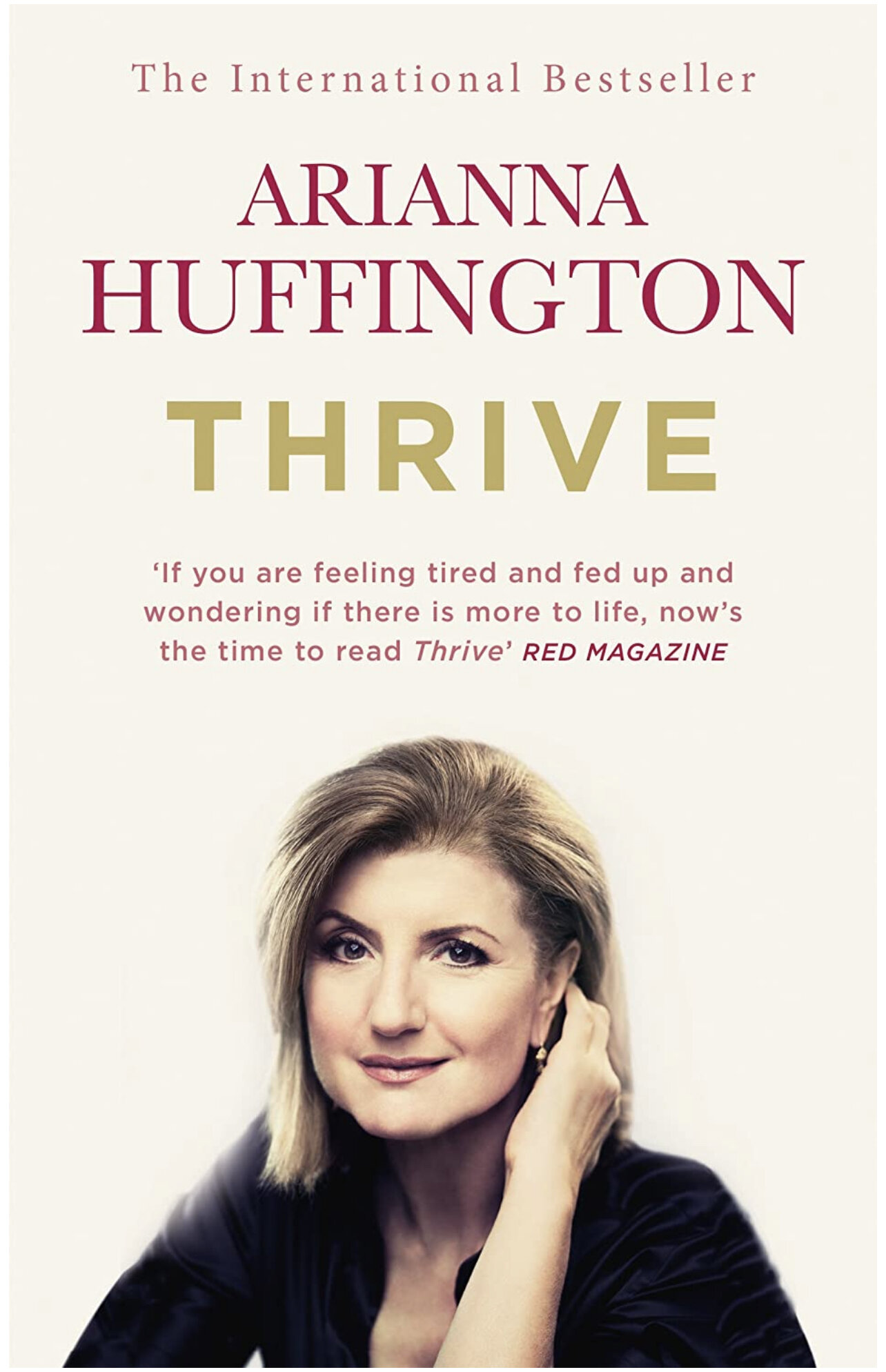 Thrive: The Third Metric to Redefining Success and Creating a Happier Life of Well-Being, Wisdom, and Wonder