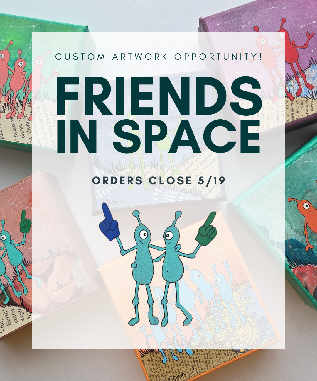 Marketing image promoting Friends in Space custom artwork opportunity ending May 19th. Image features illustrated aliens with their arms around each other, personalized with foam fingers supporting their favorite sports teams.