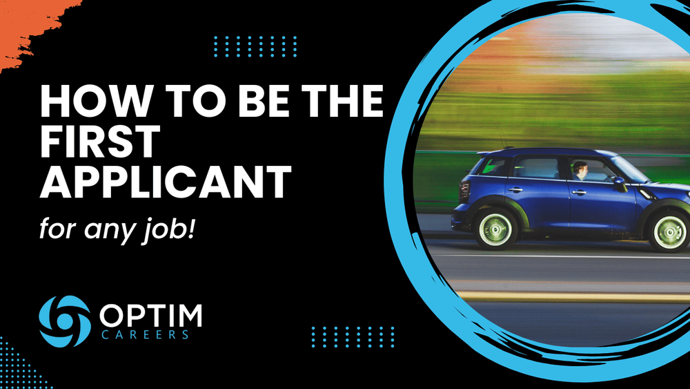 How to Always Be in the First 20 Applicants for Any Job — Optim Careers