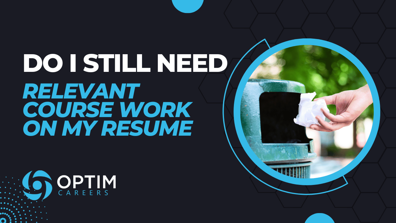 Do I Still Need Relevant Course Work in Resume — Optim Careers