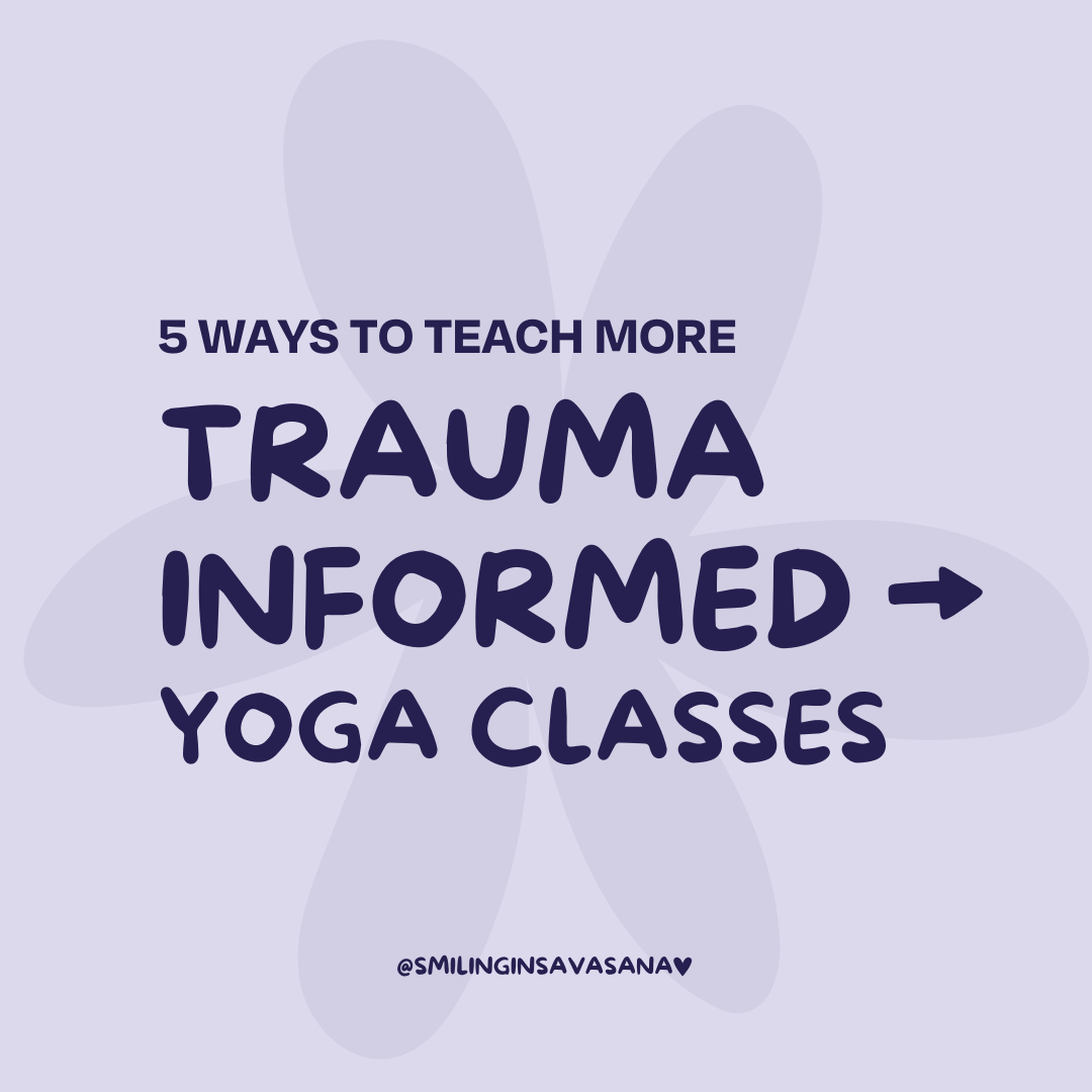 5 Ways to Teach More Trauma Informed Yoga
