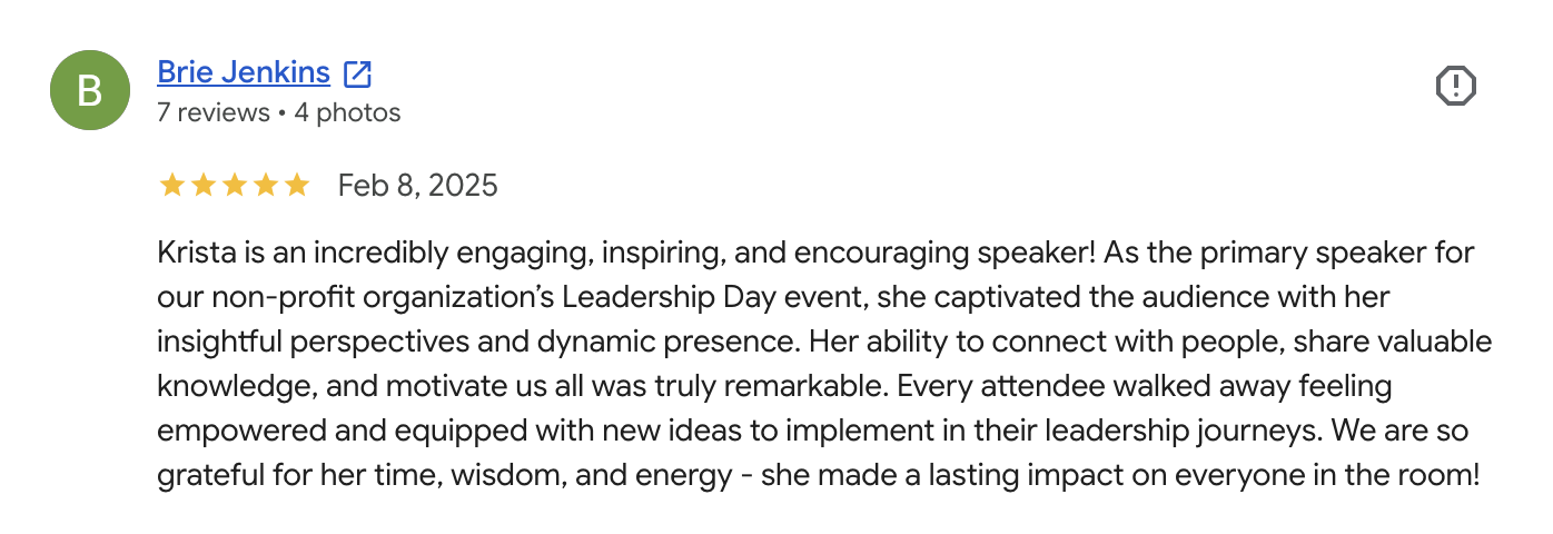 Five-star Google review from Brie Jenkins, February 2025: Krista was the primary speaker at a nonprofit leadership day and left a lasting impact on the room