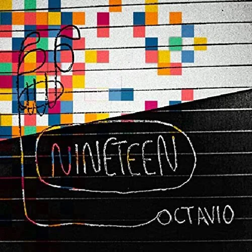 Octavio - Nineteen (Sad for No Reason)