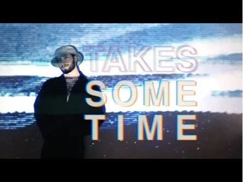 Alec King - Takes Some Time (Music Video)