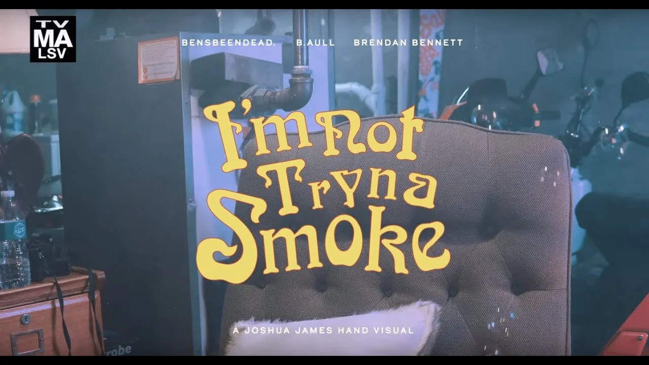 B. Aull - I’m Not Tryna Smoke ft. Bensbeendead. &amp; Brendan Bennett (Music Video)