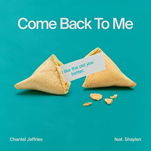 Chantel Jeffries - Come Back to Me (feat. Shaylen)
