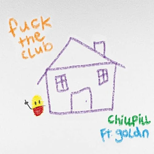 chillpill - F*CK THE CLUB (feat. GOLDN)