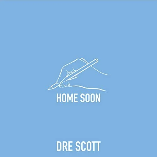 Dre Scott - Home Soon