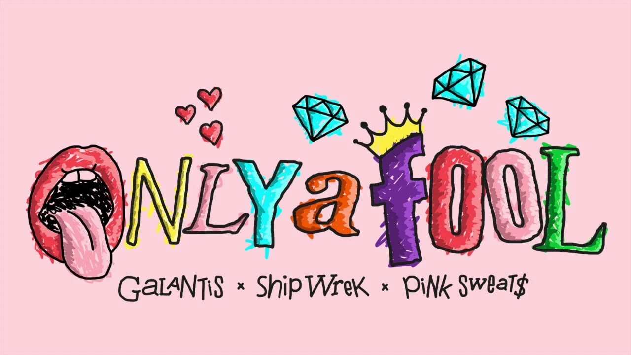 Galantis,Ship Wrek &amp; Pink Sweat$ - Only A Fool