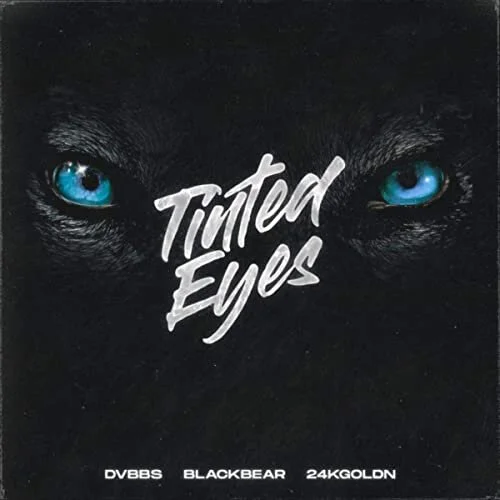 DVBBS - Tinted Eyes (feat. Blackbear &amp; 24kGoldn)