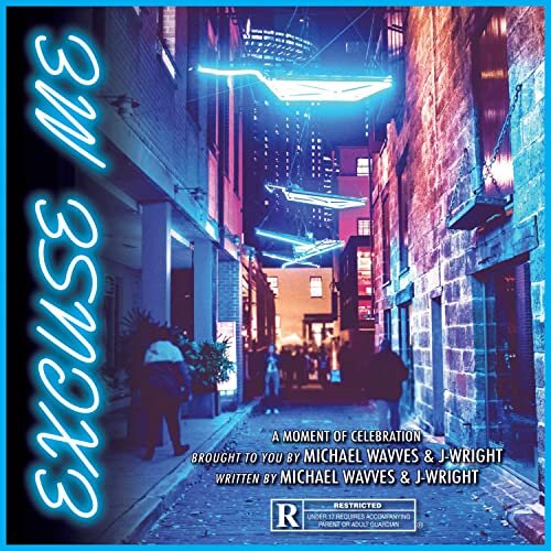 Michael Wavves &amp; J-Wright - Excuse Me