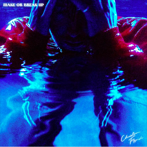 Christian French - make or break up