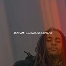 Jay Ham - Backwoods &amp; Banjos
