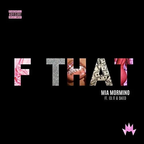 Mia Mormino, Ed.1T &amp; SAEED - F That